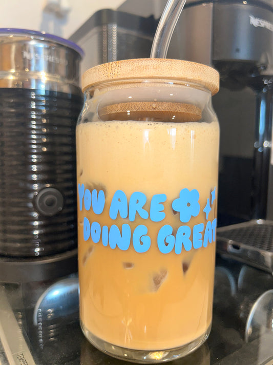 You Are Doing Great Beer Can Glass