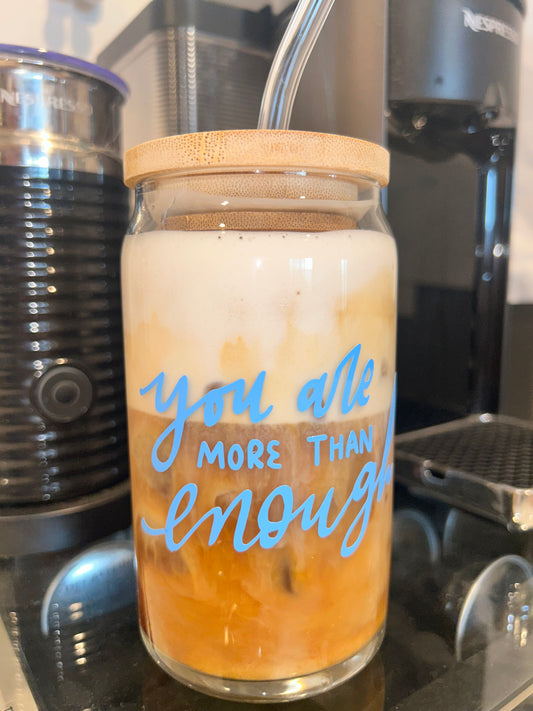 You Are Enough Beer Can Glass