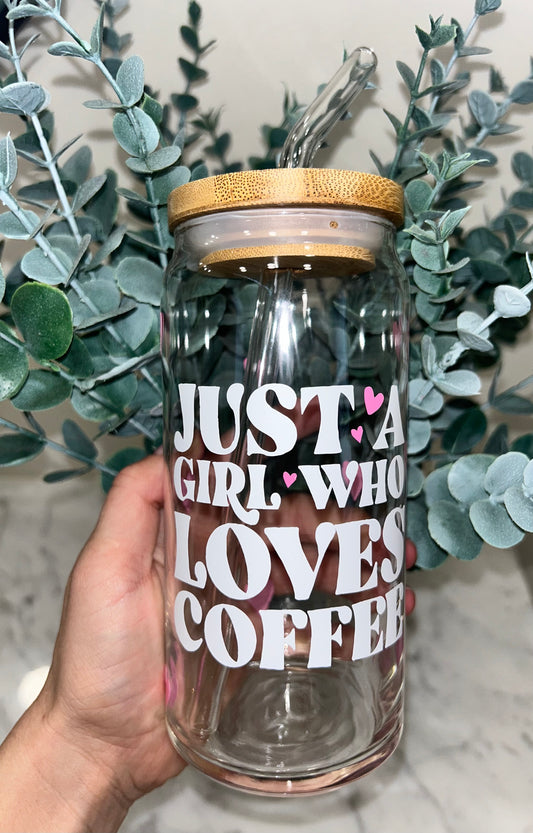 Just A Girl Who Loves Coffee Beer Can Glass