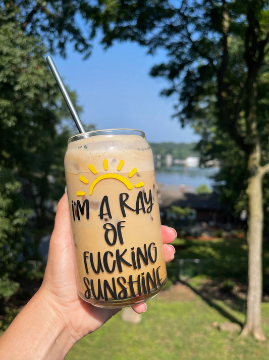 I’m A Ray Of Fucking Sunshine Coffee Glass | Beer Can Glass | Iced Coffee Glass | 16 oz Libbey Can Glass  | Beer Can Glass